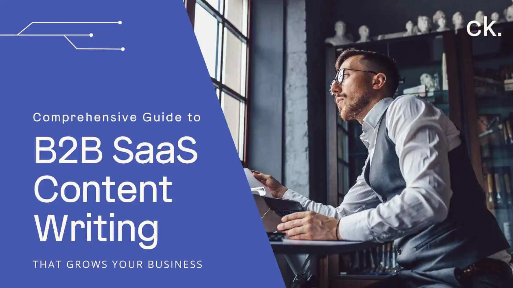 A Comprehensive Guide to Writing Compelling B2B SaaS Content